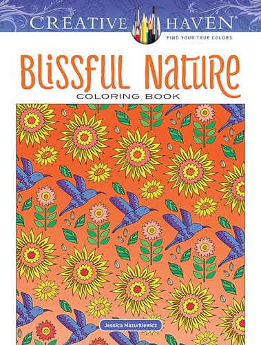Creative Haven Blissful Nature Coloring Book (Creative Haven Coloring Books)