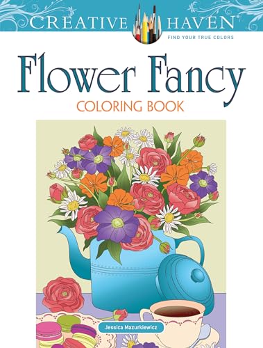 Flower Fancy Coloring Book (Creative Haven Coloring Books)