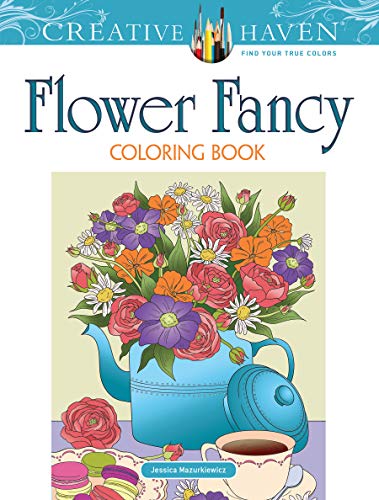 Flower Fancy Coloring Book (Creative Haven Coloring Books)