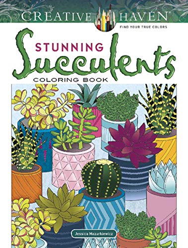 Creative Haven Stunning Succulents Coloring Book (Adult Coloring Books: Flowers & Plants) von Dover Publications