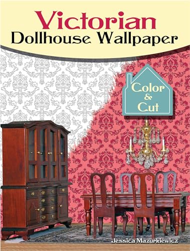 Victorian Dollhouse Wallpaper: Color & Cut (Dover Adult Coloring Books) von Dover Publications