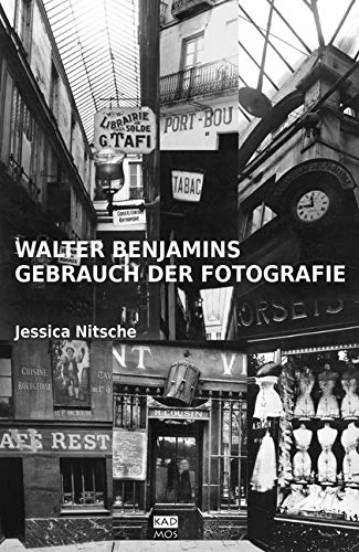 Walter Benjamins Gebrauch der Fotografie (Kaleidogramme) von Kulturverlag Kadmos