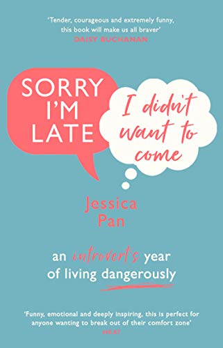 Sorry I'm Late, I Didn't Want to Come: An Introvert’s Year of Living Dangerously von Penguin