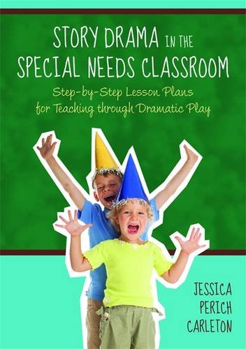 Story Drama in the Special Needs Classroom: Step-by-Step Lesson Plans for Teaching Through Dramatic Play von Jessica Kingsley Publishers