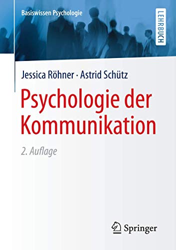 Psychologie der Kommunikation (Basiswissen Psychologie)