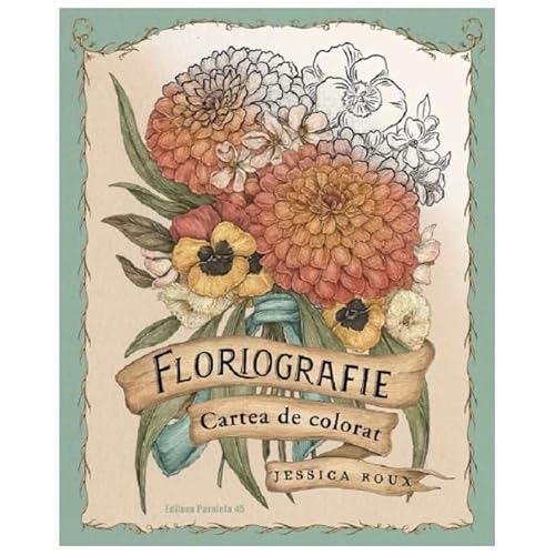Floriografie. Cartea De Colorat von Paralela 45