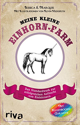 Meine kleine Einhorn-Farm: Das Standardwerk zur erfolgreichen Aufzucht von Einhörnern von RIVA