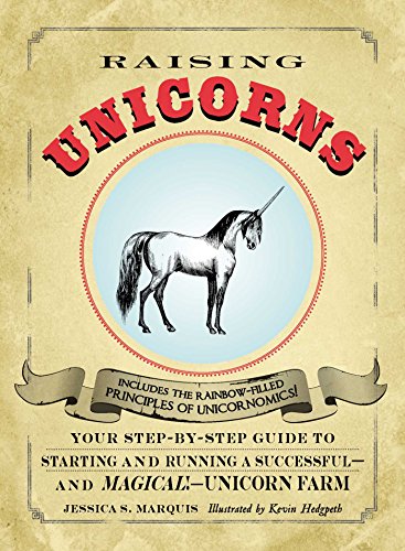 Raising Unicorns: Your Step-by-Step Guide to Starting and Running a Successful - and Magical! - Unicorn Farm von Adams Media Corporation
