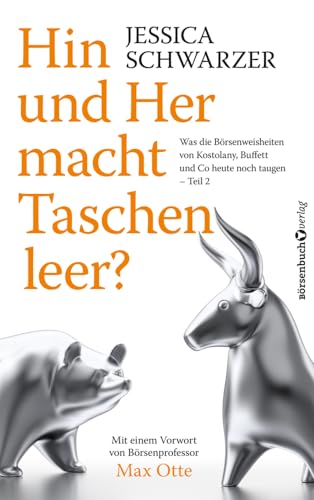 Hin und her macht Taschen leer?: Was die Börsenweisheiten von Kostolany, Buffett und Co. heute noch taugen - Teil 2 von Brsenbuchverlag