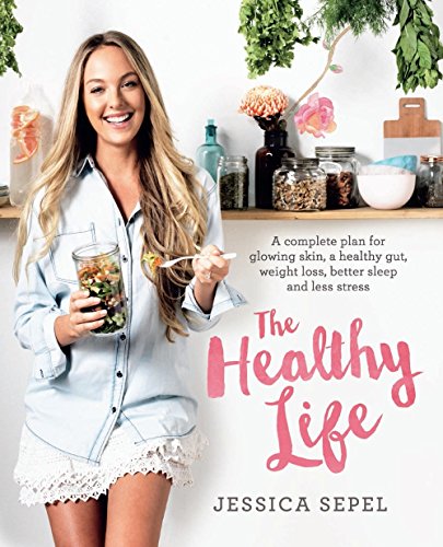 The Healthy Life: A complete plan for glowing skin, a healthy gut, weight loss, better sleep and less stress von Bluebird