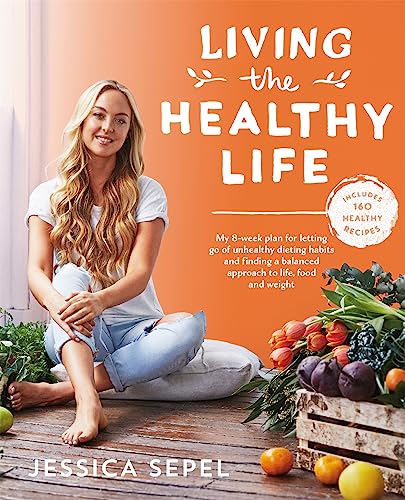 Living the Healthy Life: An 8 week plan for letting go of unhealthy dieting habits and finding a balanced approach to weight loss von Bluebird