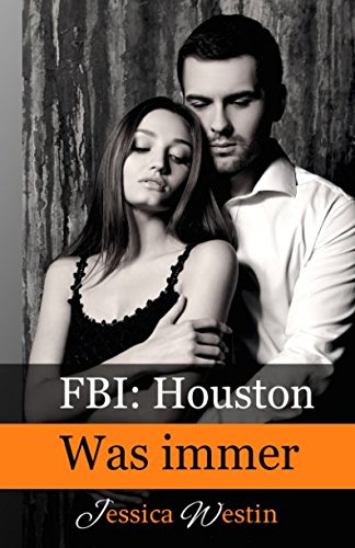 Was immer (FBI: Houston, Band 5) von Independently published