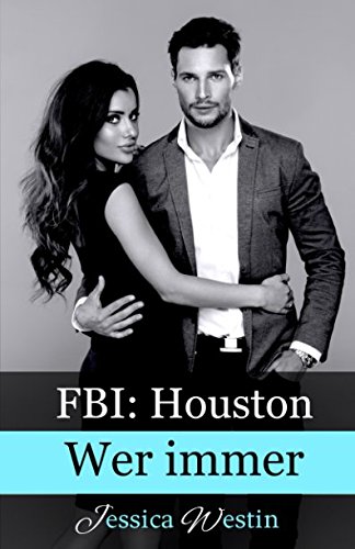 Wer immer (FBI: Houston, Band 2) von Independently published