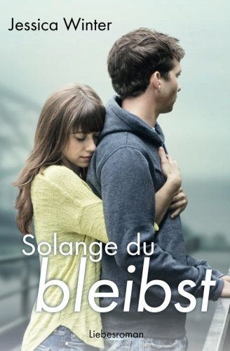 Solange du bleibst (Julia und Jeremy, Band 2) von CreateSpace Independent Publishing Platform