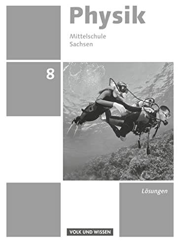 Physik - Ausgabe Volk und Wissen - Mittelschule Sachsen - Neue Ausgabe - 8. Schuljahr: Lösungen zum Schulbuch von Cornelsen: VWV