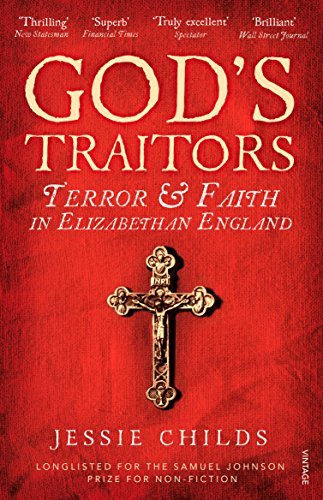 God’s Traitors: Terror and Faith in Elizabethan England