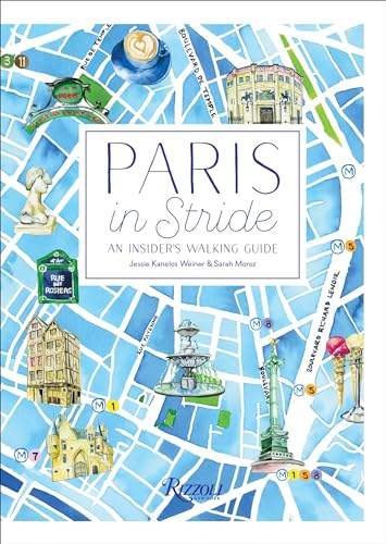 Paris in Stride: An Insider's Walking Guide von Rizzoli