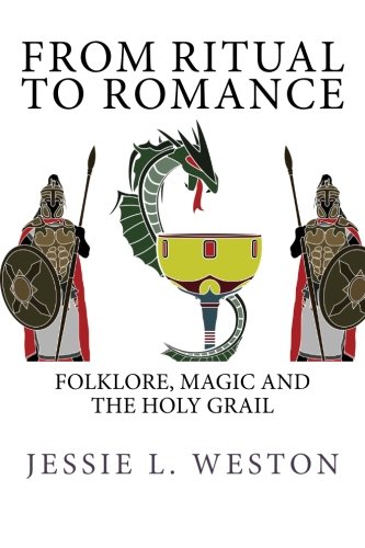From Ritual to Romance: Folklore, Magic and The Holy Grail von CreateSpace Independent Publishing Platform