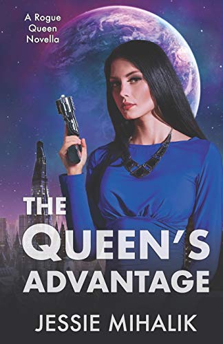 The Queen’s Advantage (Rogue Queen, Band 2) von Independently Published