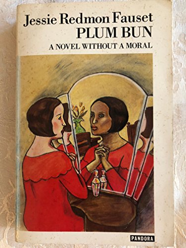 Plum Bun: A Novel Without A Moral von Oshun Publishing Company Incorporated