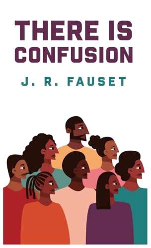 There Is Confusion: Jessie Redmon Fauset von Lushena Books