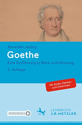 Goethe: Eine Einführung in Werk und Deutung von J.B. Metzler
