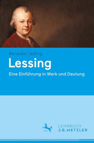 Lessing: Eine Einführung in Werk und Deutung von J.B. Metzler