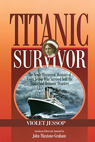 Titanic Survivor: The Newly Discovered Memoirs of Violet Jessop who Survived Both the Titanic and Britannic Disasters von Sheridan House