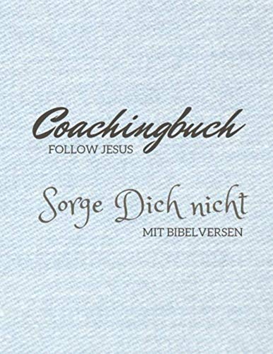 Christliches Coachingbuch "Sorge Dich nicht", mit Bibelversen, A4 Format: Notizbuch Coachingbuch Follow Jesus, Stoffoptik