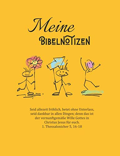 Meine Bibelnotizen - Seid allezeit frühlich, betet ohne Unterlass: ca. A4-Format - 120 Seiten - Blanko - mit Inhaltsverzeichnis, Seitenzahl und Psalm 91 - Matt-Optik