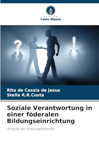 Soziale Verantwortung in einer föderalen Bildungseinrichtung: Analyse der Nutzungsfaktoren von Verlag Unser Wissen