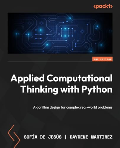 Applied Computational Thinking with Python - Second Edition: Algorithm design for complex real-world problems von Packt Publishing