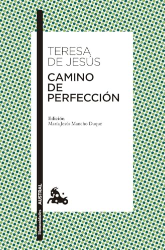 Camino de perfección: Edición a cargo de María Jesús Mancho Duque (Clásica) von Austral