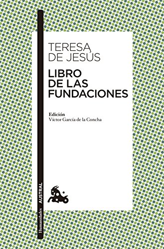 Libro de las Fundaciones: Edición a cargo de Víctor García de la Concha (Clásica)