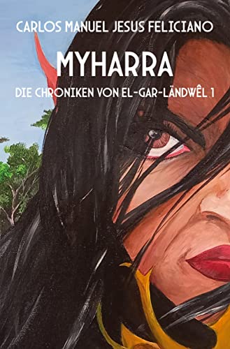 Myharra: Die Chroniken von El-Gar-Ländwêl 1
