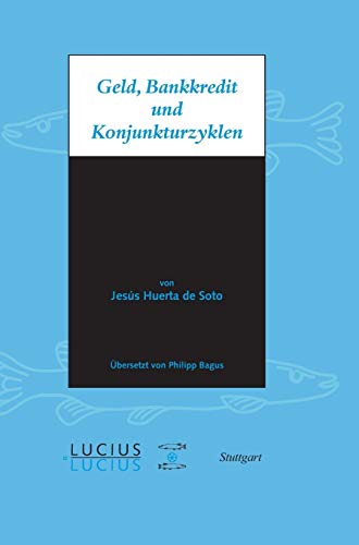Geld, Bankkredit und Konjunkturzyklen von Lucius + Lucius