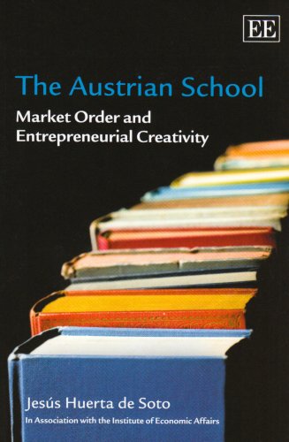 The Austrian School: Market Order and Entrepreneurial Creativity