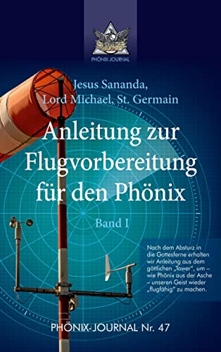 Anleitung zur Flugvorbereitung für den Phönix: Band I