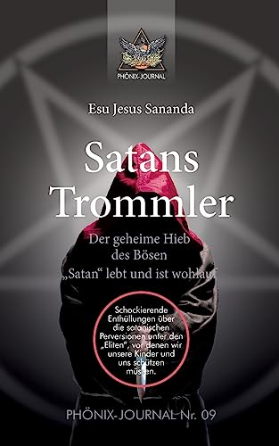 Satans Trommler: Der geheime Hieb des Bösen - "Satan" lebt und ist wohlauf (Phönix-Journale) von Tredition Gmbh