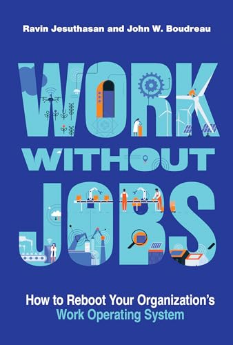 Work without Jobs: How to Reboot Your Organization’s Work Operating System (Management on the Cutting Edge) von The MIT Press