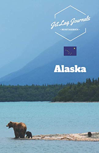 JetLagJournals • Reisetagebuch Alaska: Reisetagebuch zum Selberschreiben, Selbstgestalten und Ausfüllen für die Alaska Reise