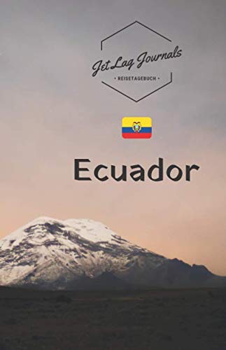 JetLagJournals • Reisetagebuch Ecuador: Erinnerungsbuch zum Ausfüllen | Reisetagebuch zum Selberschreiben für den Ecuador Urlaub von Independently published