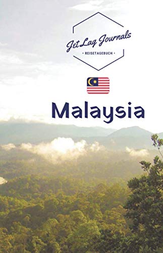 JetLagJournals • Reisetagebuch Malaysia: Erinnerungsbuch zum Ausfüllen | Reisetagebuch zum Selberschreiben für den Malaysia Urlaub von Independently published
