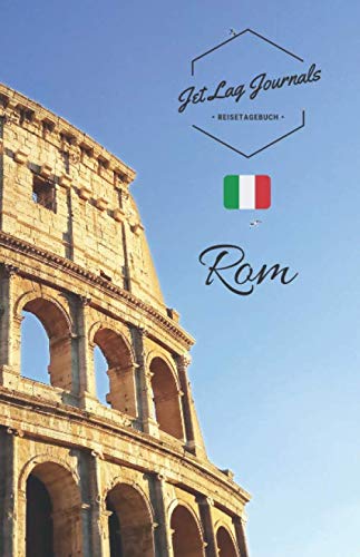 JetLagJournals • Reisetagebuch Rom: Erinnerungsbuch zum Ausfüllen | Reisetagebuch zum Selberschreiben für den Trip nach Rom von Independently published