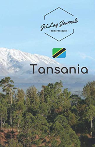 JetLagJournals • Reisetagebuch Tansania: Erinnerungsbuch zum Ausfüllen | Reisetagebuch zum Selberschreiben für den Tansania Trip von Independently published