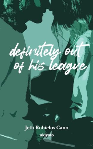 Definitely Out Of His League Definitely Out Of His League von Ukiyoto Publishing
