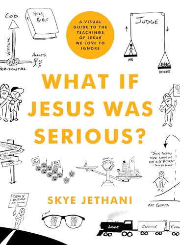 What If Jesus Was Serious?: A Visual Guide to the Teachings of Jesus We Love to Ignore von Moody Publishers