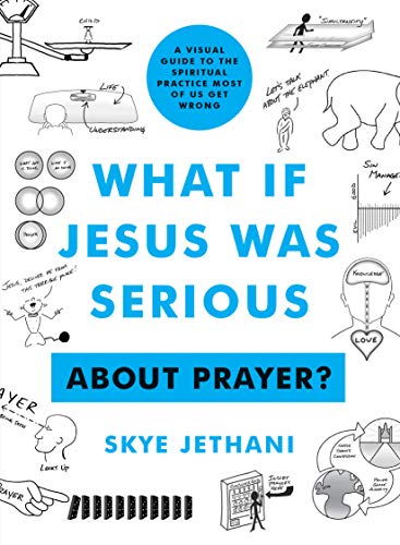 What If Jesus Was Serious... About Prayer?: A Visual Guide to the Spiritual Practice Most of Us Get Wrong von Moody Publishers