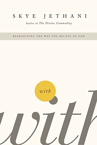 With: Reimagining the Way You Relate to God von Thomas Nelson