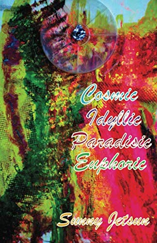 Cosmic Idyllic Paradisic Euphoric